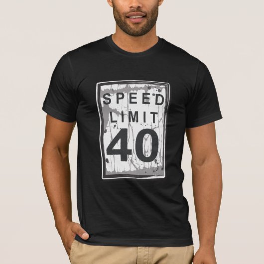 40e verjaardag Funny Grungy Speed Limit Sign T-shirt (Voorkant)