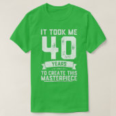 40e verjaardag Gag Gift Idea Funny 40 jaar oude Jo T-shirt (Design voorkant)