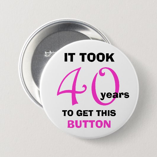 40e Verjaardag Gag Gifts Button - Grappig (Voorkant /achterkant)