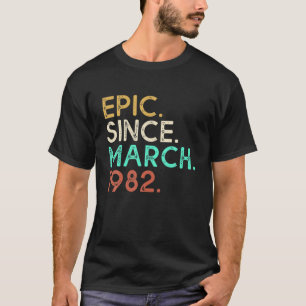 40e verjaardag geeft 40 jaar oud epic sinds maart t-shirt