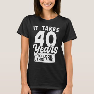 40e verjaardag Gezegde 40 jaar T-shirt