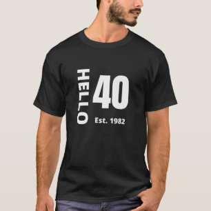40e verjaardag Hallo 40 Hallo 50 Est. 1982 T-shirt