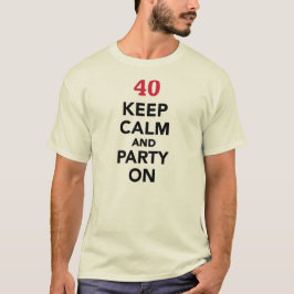 40e verjaardag Houd kalm en feest op T-shirt