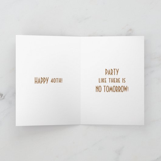 40e VERJAARDAG HUMOR-RELAX-PARTY ALS GEEN MORGEN Kaart (Binnen)