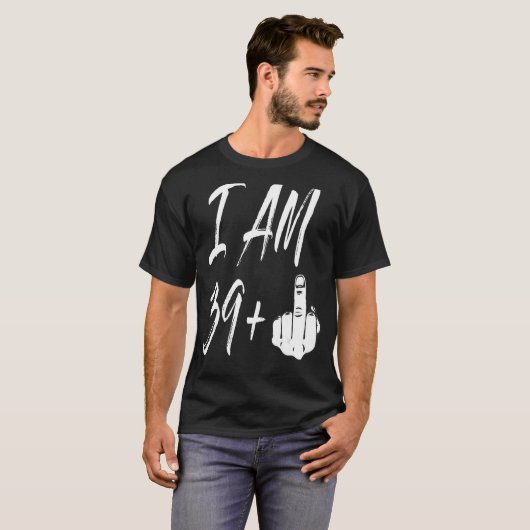 40e Verjaardag Ik ben 39 + 1 Funny Hand T-shirt (Voorkant volledig)