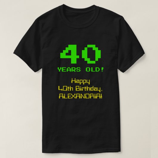40e verjaardag: Leuk, 8-bit look, Nerdy / Geeky "4 T-shirt (Design voorkant)
