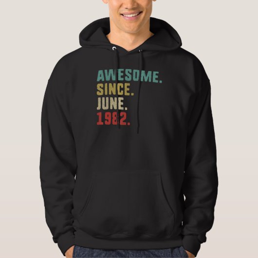 40e verjaardag Mannen Geweldige sinds juni 1982 Hoodie (Voorkant)