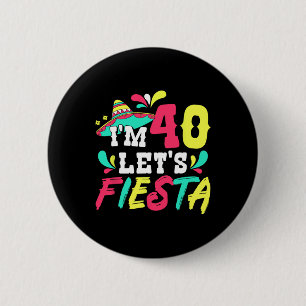 40e verjaardag Mexicaanse Partij Ik ben 40 Let's F Ronde Button 5,7 Cm