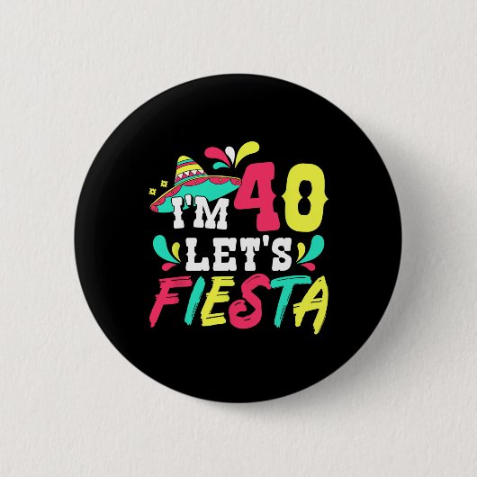 40e verjaardag Mexicaanse Partij Ik ben 40 Let's F Ronde Button 5,7 Cm (Voorkant)