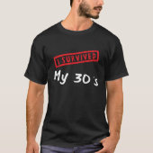 40e verjaardag overleven mijn 30e eeuw om 40 te dr t-shirt (Voorkant)