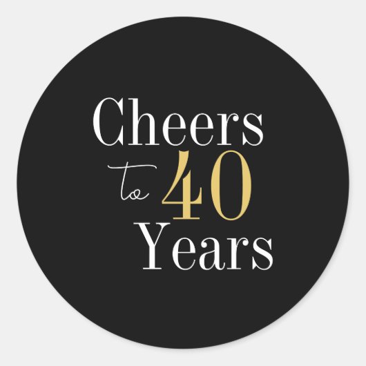 40e verjaardag Proost 40 jaar Black Gold Party Ronde Sticker (Voorkant)