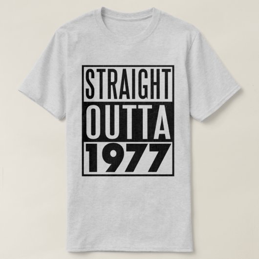 40e verjaardag t-shirt Straight Outta 1977 (Design voorkant)