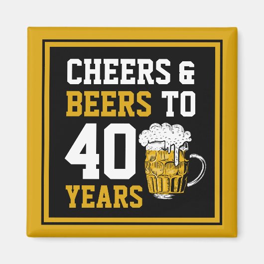40e verjaardag van de Cheers & Beers tot 40 jaar Magneet (Voorkant)