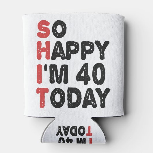 40e verjaardag Zo blij dat ik vandaag 40 ben Grapp Blikjeskoeler (Achterkant)