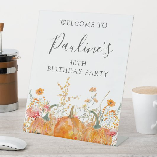 40e verjaardagsfeestje pompoen Wildflower Welkom Reclamebord Met Voetstuk (Insitu)