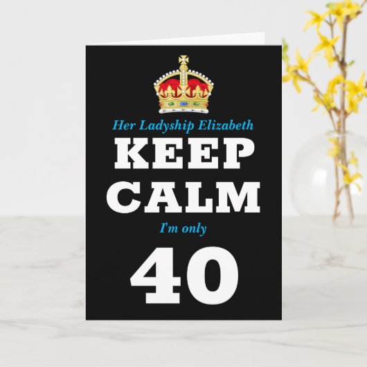 40ste verjaardag Funny Keep Calm Add Message Women Kaart (Gele Bloem)
