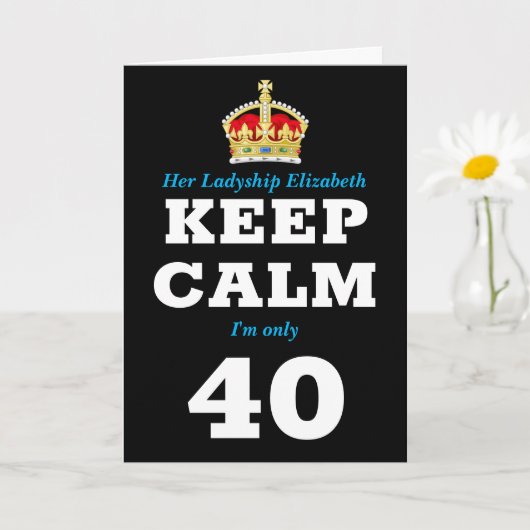 40ste verjaardag Funny Keep Calm Add Message Women Kaart (Kleine Plant)