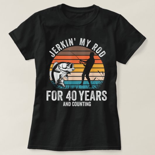 40th Birthday Gift for Fisherman Men Funny Fishing T-shirt (Design voorkant)