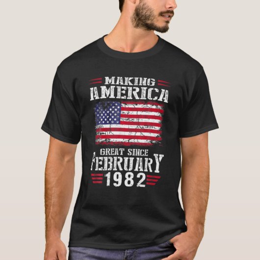 40Th Birthday Gift Making America Great Since Febr T-shirt (Voorkant)