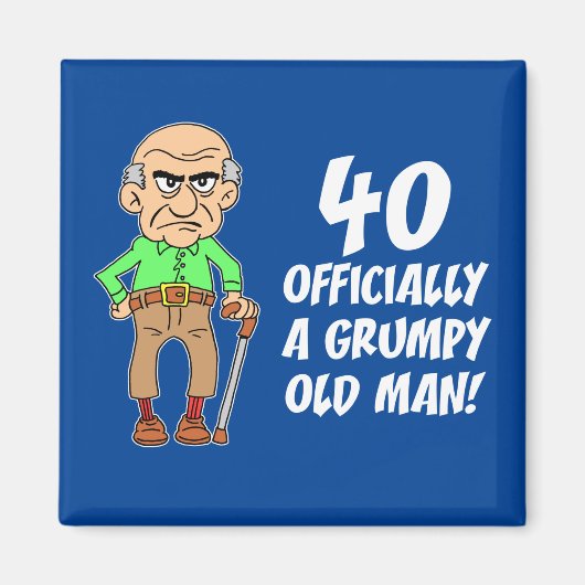 40th Birthday Grumpy Old Man Magnet (Voorkant)