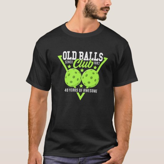 40Th Birthday I Old Balls Club I Pickleball Balls T-shirt (Voorkant)