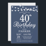 40th Birthday Invitation Blue Kaart<br><div class="desc">40th Birthday Invitation with String Lights. Blauwe achtergrond. Mannen of vrouwen op zaterdag. 13e 15e 16e 18e 21e 30e 40e 50e 60e 70e 90e 100e,  elke leeftijd. Voor verdere aanpassing,  te klikken gelieve de knoop "van de Aanpassing het"en ons ontwerphulpmiddel te gebruiken om deze sjabloon te wijzigen.</div>