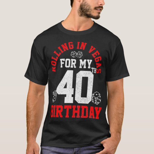 40th Birthday Las Vegas Trip Rolling Dice Gift T-shirt (Voorkant)