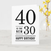 40th Birthday White en Black 40 is de nieuwe 30 Kaart (Gele Bloem)