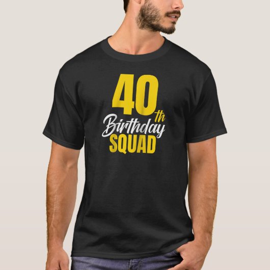 40th Happy Birthday Squad 40 Jaar Oud Verjaardagsz T-shirt (Voorkant)