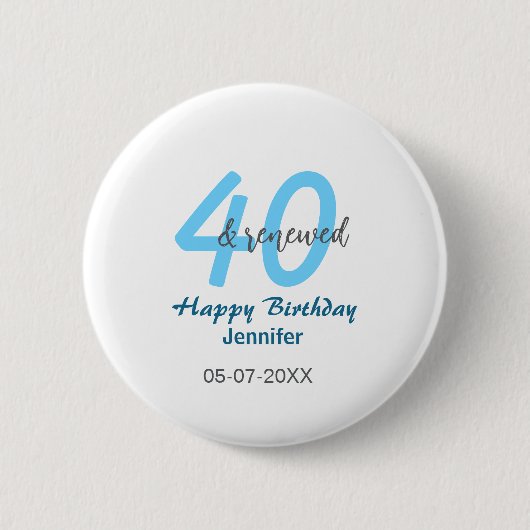 40th & renewed birthday name date blue bold number ronde button 5,7 cm (Voorkant)
