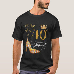 40th Verjaardag Squad Hoge Hakken Bday Party Vrouw T-shirt