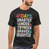 41 Days Smarter Kinder Stronger Braver Brighter  T-shirt (Voorkant)