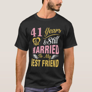 41 jaar huwelijk met een huwelijk en nog steeds ge t-shirt