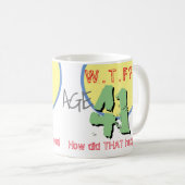 41 jaar. WTF? Hoe is dat gebeurd? KoffieMok (Voorkant rechts)