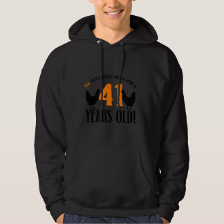 41e verjaardag 41 jaar oude kip hoodie