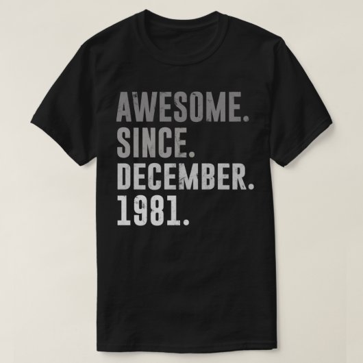 41e verjaardag Geweldige sinds december 1981 T-shirt (Design voorkant)