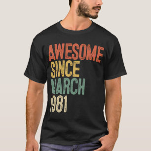 41e verjaardag Geweldige sinds maart 1981 41 jaar  T-shirt