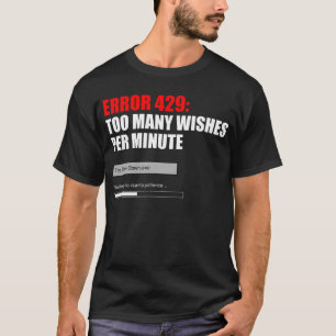 429 Te veel Wensen Leuk Kerstmis T-shirt voor Prog