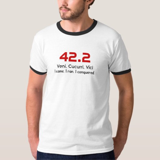 42.2, Veni. Cucurri. Vici, ik ben gekomen. Ik rend T-shirt (Voorkant)