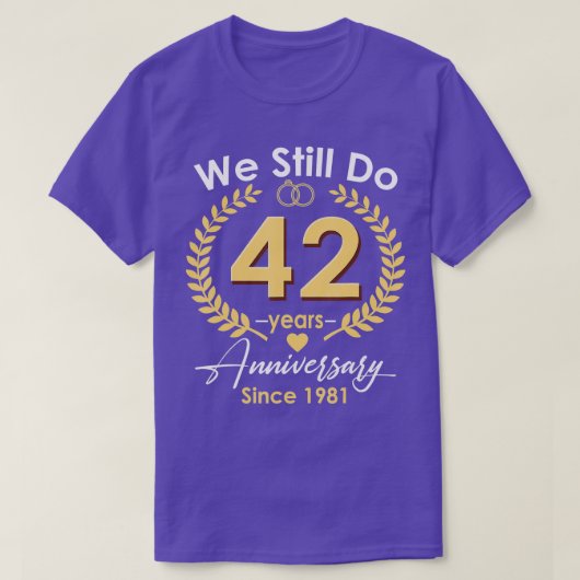42e bruiloft Jubileum we doen nog steeds 42 jaar s T-shirt (Design voorkant)