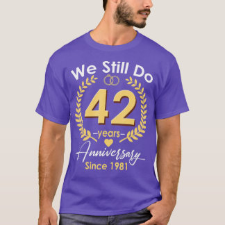 42e bruiloft Jubileum we doen nog steeds 42 jaar s T-shirt