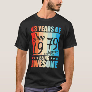 43 jaar Geweldige geboren in juni 1979 T-shirt