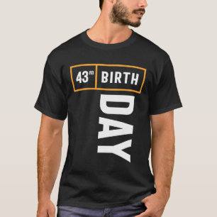43 jaar oud - 43 jaar grappige cadeau t-shirt