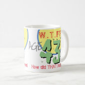 43 jaar. WTF? Hoe is dat gebeurd? KoffieMok (Voorkant rechts)