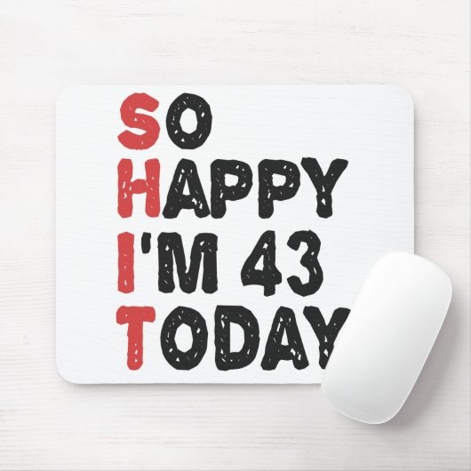 43e verjaardag... dus blij dat ik 43 ben... vandaa muismat (Met muis)