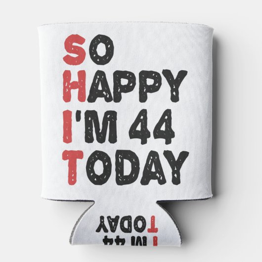 44e verjaardag... dus blij dat ik 44 ben... vandaa blikjeskoeler (Achterkant)