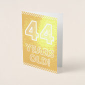 44e verjaardag: Vet "44 JAAR OUD!" Goudfolie Kaart (Voorkant)