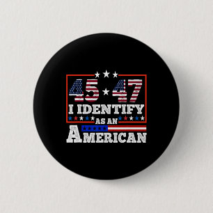 45 47 Ik Identificeer Me Als Een Amerikaan Trump 2 Ronde Button 5,7 Cm
