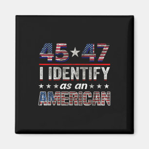 45 47 Ik identificeer me als een Amerikaans T-shir Magneet