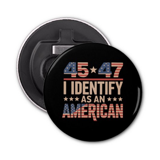 45 47 Ik identificeer me als een Amerikaans Trump- Button Flesopener (Voorkant)